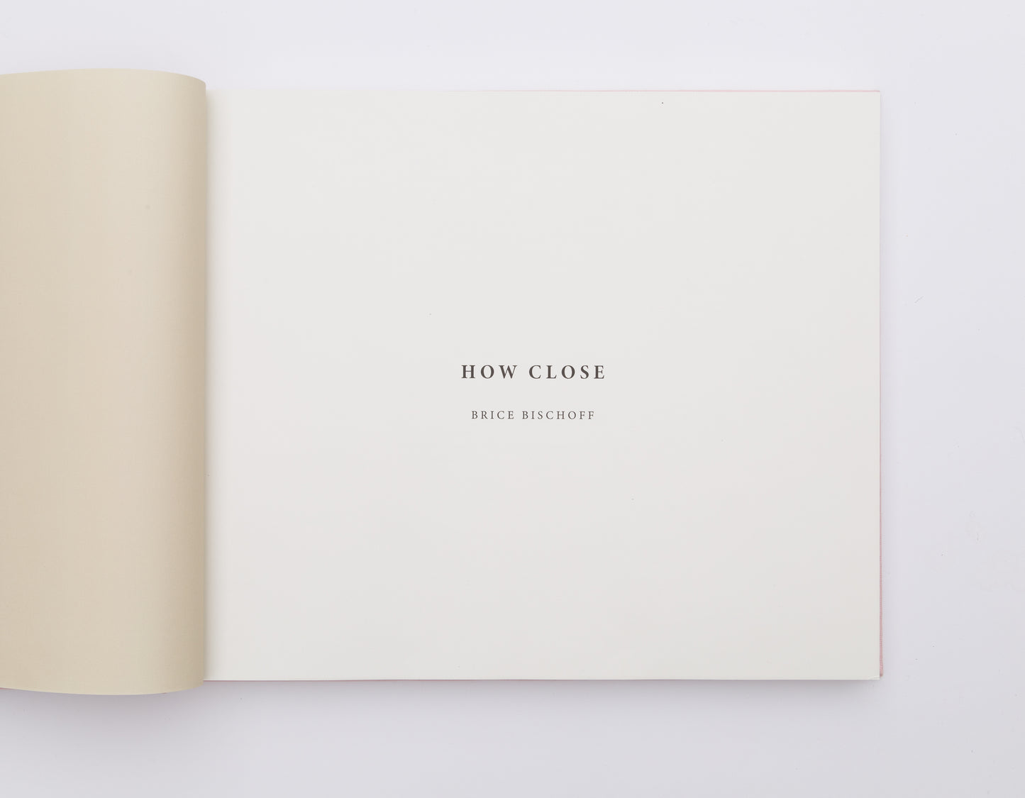 How Close by Brice Bischoff